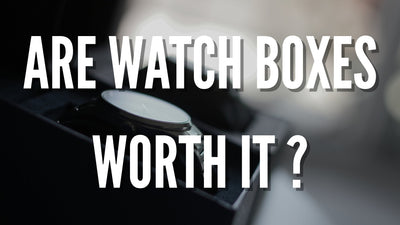 Are watch boxes worth it ?